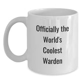 Funny Warden Gifts for Men, Unique White Coffee Mug from Friends, Officially The World's Coolest Warden Quote - Main